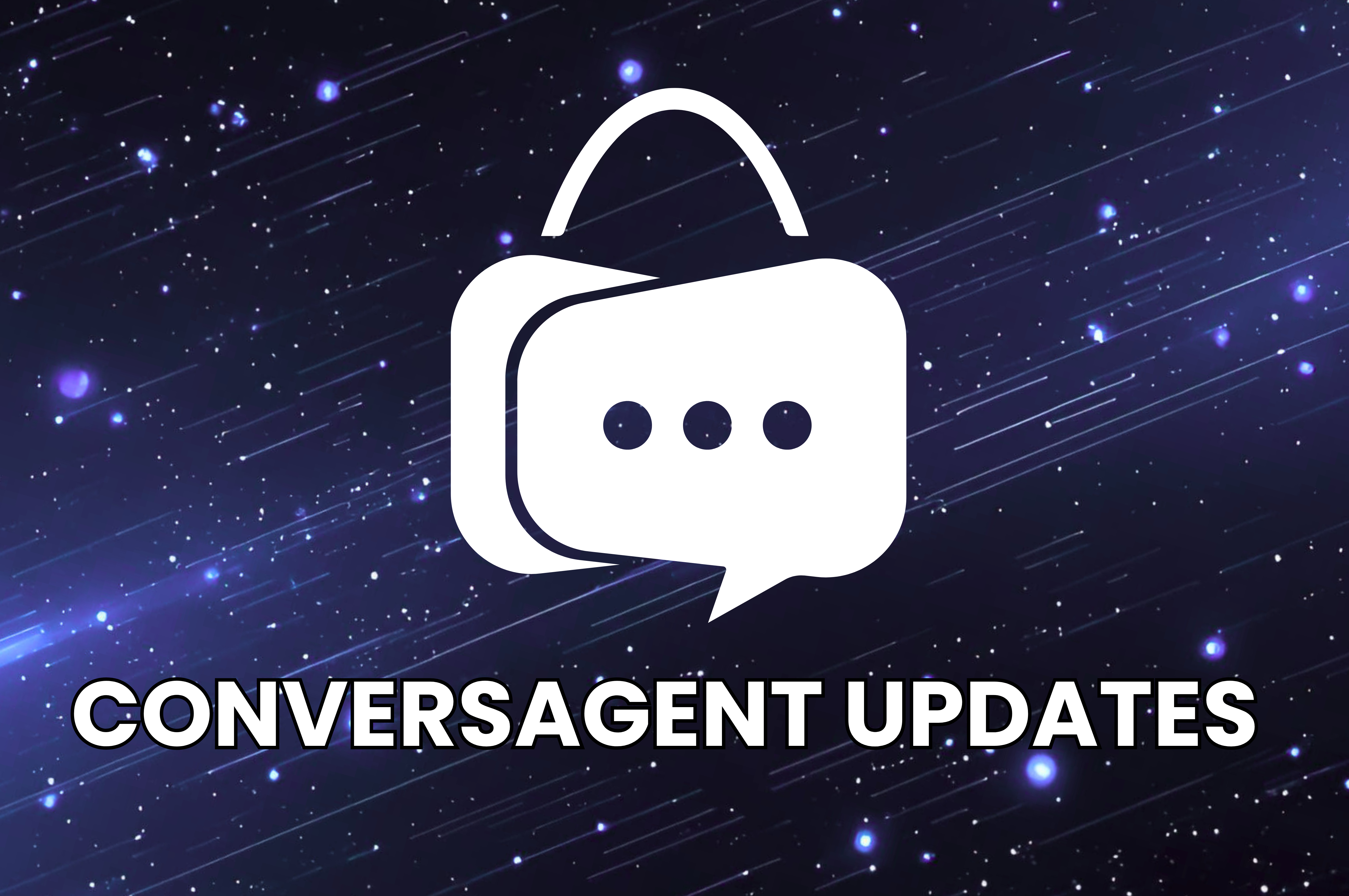 Conversagent Product Updates: August–September 2025